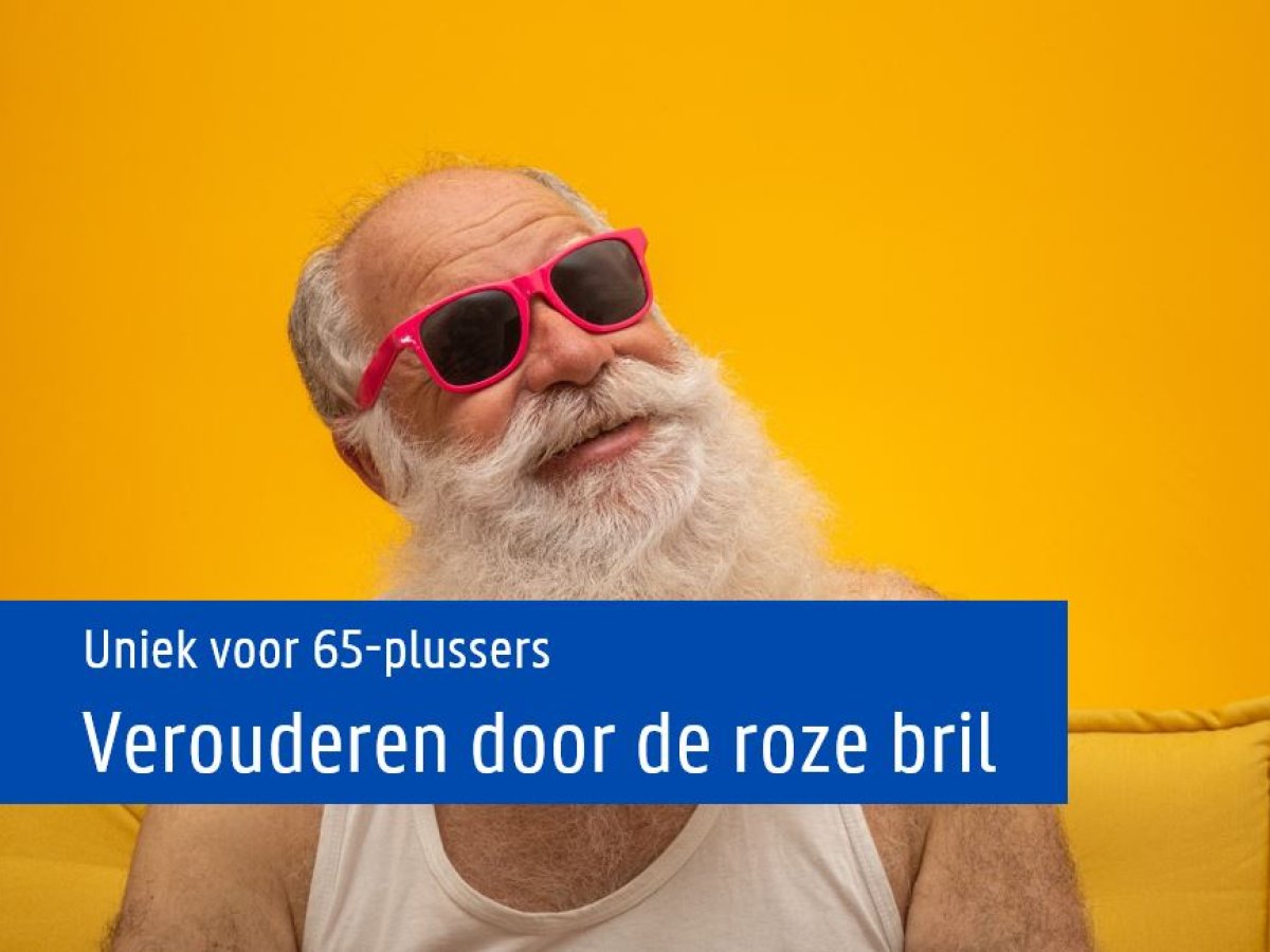 Event: Verouderen door de Roze Bril (voorbij)